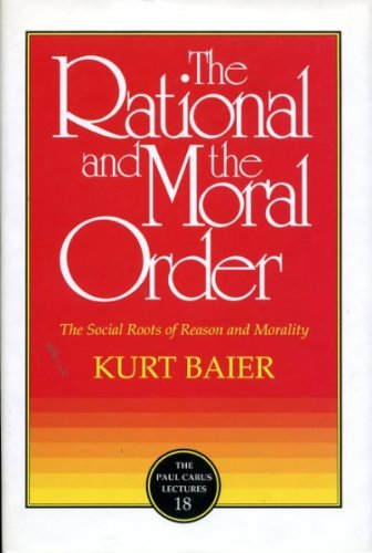 9780812692631: The Rational and Moral Order: The Social Roots of Reason and Morality: No. 18 (Paul Carus Lectures)