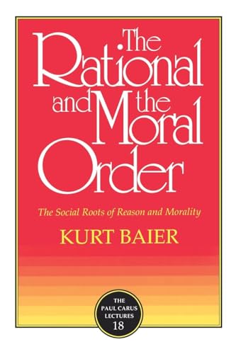 9780812692648: The Rational and the Moral Order: The Social Roots of Reason and Morality: No. 18
