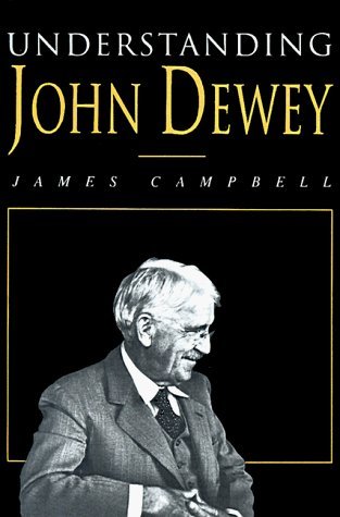 Beispielbild fr Understanding John Dewey : Nature and Cooperative Intelligence zum Verkauf von Better World Books