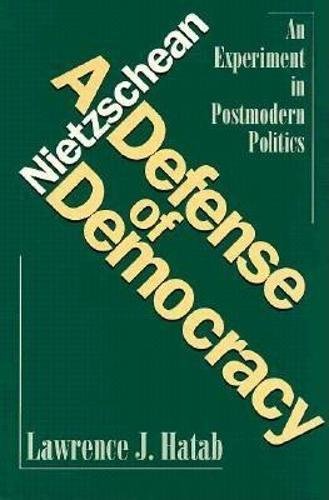 Nietzschean Defense of Democracy: An Experiment in Postmodern Politics (9780812692969) by Lawrence J. Hatab