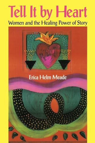 9780812693027: Tell It By Heart: Women and the Healing Power of Story