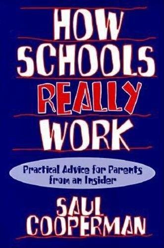Stock image for How Schools Really Work Practical Advice for Parents from an Insider for sale by JARE Inc. dba Miles Books