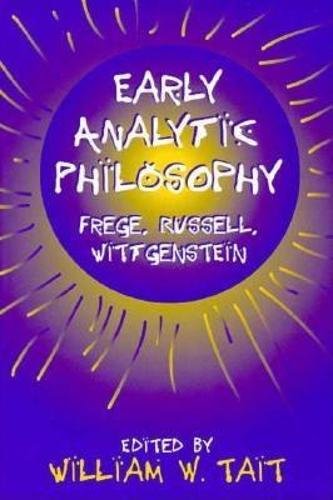 Imagen de archivo de Early Analytic Philosophy: Frege, Russell, Wittgenstein a la venta por Sequitur Books