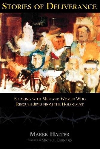 Stories of Deliverance: Speaking with Men and Women Who Rescured Jews from the Holocaust` (9780812693645) by Halter, Marek