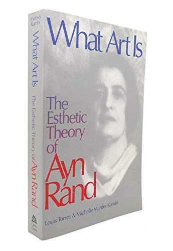 Stock image for What Art Is: The Esthetic Theory of Ayn Rand for sale by SecondSale