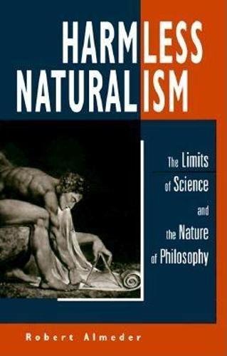 Imagen de archivo de Harmless Naturalism : The Limits of Science and the Nature of Philosophy a la venta por Better World Books