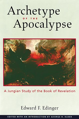 Archetype of the Apocalypse; A Jungian Study of the Book of Revelation