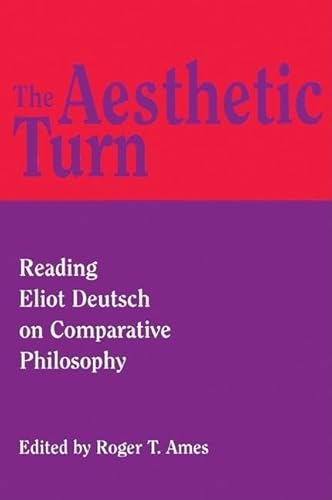 Beispielbild fr Aesthetic Turn : Reading Eliot Deutsch on Comparative Philosophy zum Verkauf von Better World Books