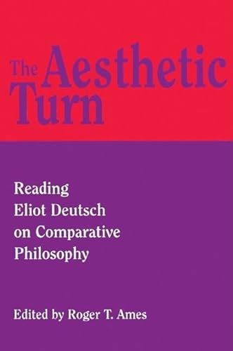 Stock image for The Aesthetic Turn: Reading Eliot Deutsch on Comparative Philosophy for sale by Discover Books