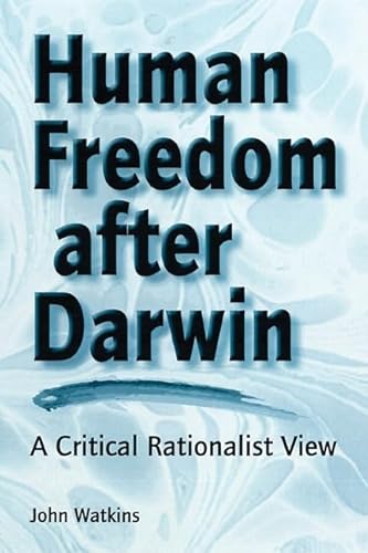 Human Freedom After Darwin:A Critical Rationalist Approach