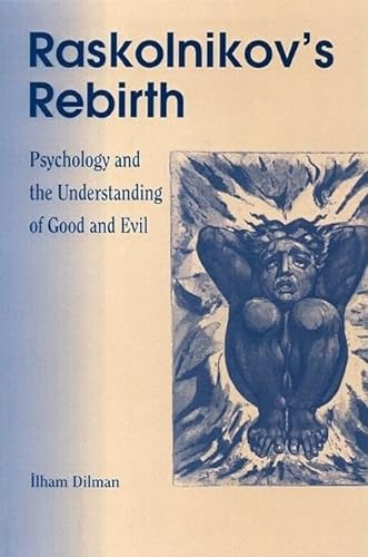 9780812694161: Raskolnikov's Rebirth: Psychology and the Understanding of Good and Evil