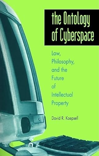 Stock image for The Ontology of Cyberspace Law, Philosophy, and the Future of Intellectual Property for sale by JARE Inc. dba Miles Books