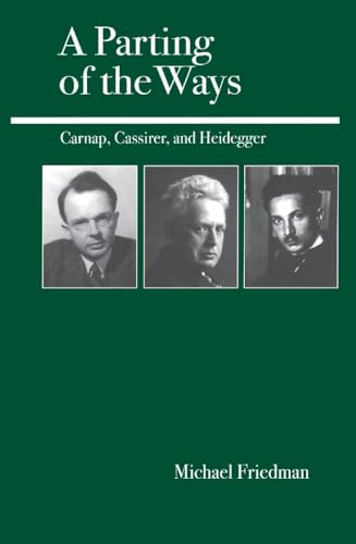 9780812694253: Parting of the Ways: Carnap, Cassirer, and Heidegger