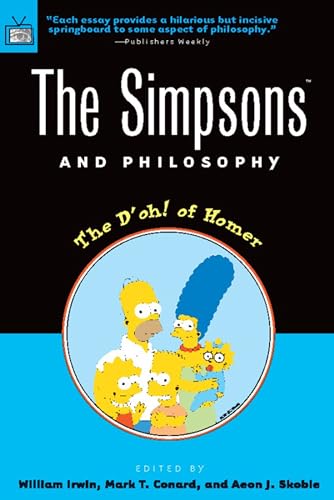 Imagen de archivo de The Simpsons and Philosophy: The D'oh! of Homer (Popular Culture and Philosophy) a la venta por SecondSale