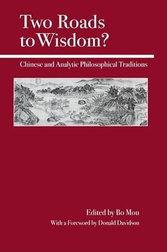 Beispielbild fr Two Roads to Wisdom: Chinese and Analytic Philosophical Traditions zum Verkauf von Revaluation Books