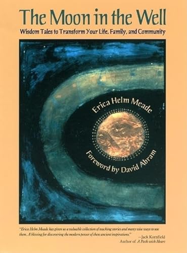 Stock image for The Moon in the Well: Wisdom Tales to Transform Your Life, Family and Community for sale by Revaluation Books