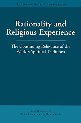 Stock image for Rationality and Religious Experience: The Continuing Relevance of the World's Spiritual Traditions (Master Hsüan Hua Memorial Lecture) for sale by Open Books