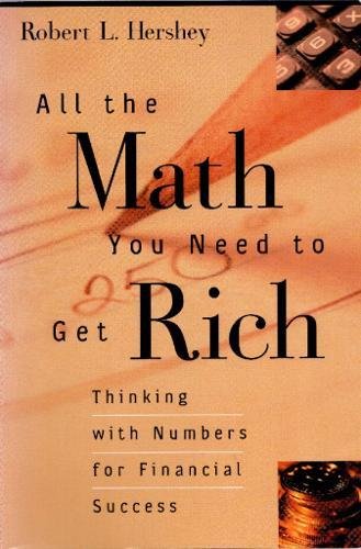 Imagen de archivo de All the Math You Need to Get Rich: Thinking with Numbers for Financial Success a la venta por Giant Giant