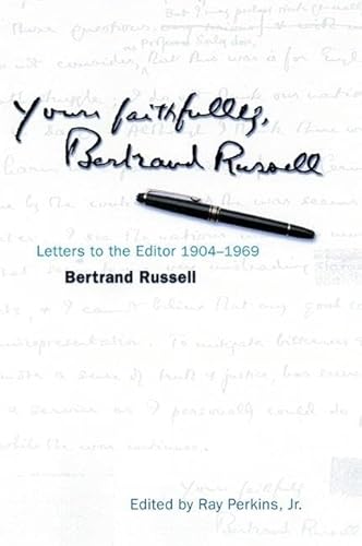 Stock image for Yours Faithfully, Bertrand Russell: A Lifelong Fight for Peace, Justice, and Truth in Letters to the Editor for sale by Revaluation Books