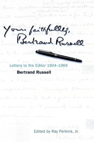 9780812694499: Yours Faithfully, Bertrand Russell: Letters to the Editor 1904-1969