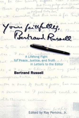 Imagen de archivo de Yours Faithfully, Bertrand Russell: Letters to the Editor 1904-1969 a la venta por Daedalus Books