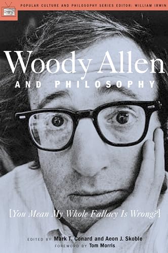 Stock image for Woody Allen and Philosophy: [You Mean My Whole Fallacy Is Wrong?]: 8 (Popular Culture and Philosophy, 8) for sale by WorldofBooks