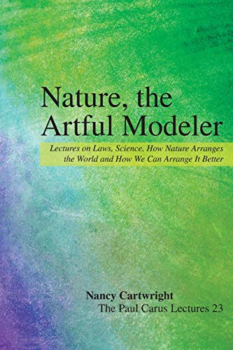 Beispielbild fr Nature, the Artful Modeler Lectures on Laws, Science, How Nature Arranges the World and How We Can Arrange It Better 23 The Paul Carus Lectures, 23 zum Verkauf von PBShop.store US