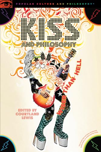 9780812694918: KISS and Philosophy: Wiser than Hell (134) (Popular Culture and Philosophy)