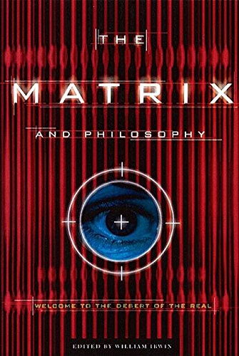 9780812695014: The "Matrix" and Philosophy: Welcome to the Desert of the Real: v. 3 (Popular Culture and Philosophy)