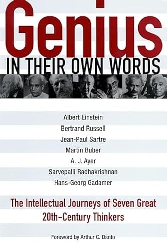 Stock image for Genius - In Their Own Words : The Intellectual Journeys of Seven Great 20th-Century Thinkers for sale by Better World Books