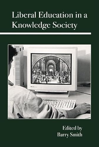 Beispielbild fr Liberal Education in a Knowledge Society zum Verkauf von Open Books