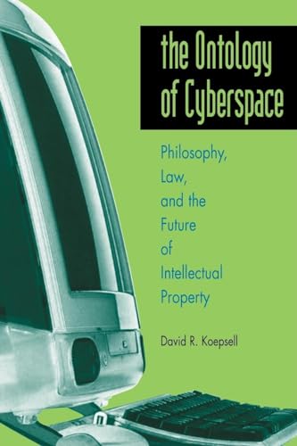 Imagen de archivo de The Ontology of Cyberspace: Philosophy, Law, and the Future of Intellectual Property a la venta por GF Books, Inc.