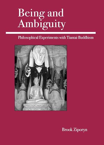 Stock image for Being and Ambiguity: Philosophical Experiments with Tiantai Buddhism for sale by HPB-Red