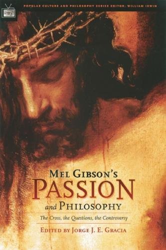 Beispielbild fr Mel Gibson's Passion and Philosophy: The Cross, the Questions, the Controversy zum Verkauf von SecondSale