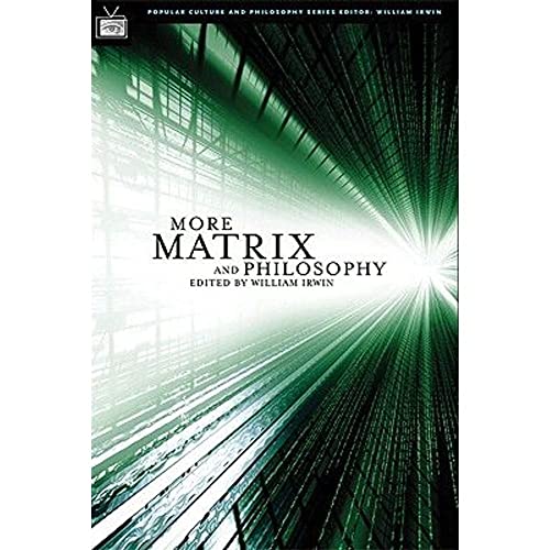 Stock image for More Matrix and Philosophy: Revolutions and Reloaded Decoded for sale by Nelsons Books