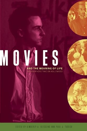 9780812695755: Movies And The Meaning Of Life: Philosophers Take on Hollywood