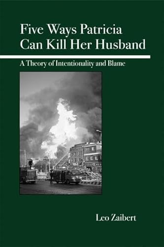 9780812695762: Five Ways Patricia Can Kill Her Husband: A Theory of Intentionality and Blame