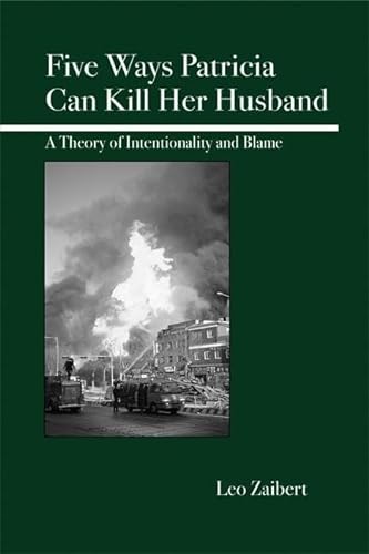9780812695762: Five Ways Patricia Can Kill Her Husband: A Theory of Intentionality and Blame