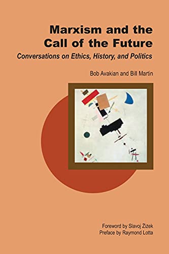 Imagen de archivo de Marxism and the Call of the Future: Conversations on Ethics, History, and Politics a la venta por Else Fine Booksellers