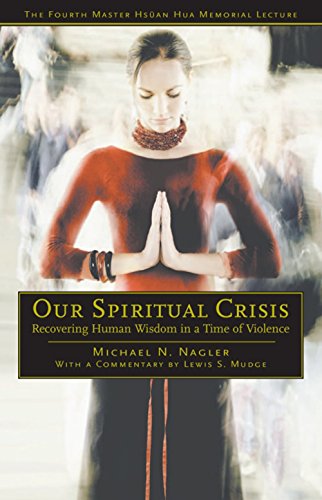 Beispielbild fr Our Spiritual Crisis: Recovering Human Wisdom in a Time of Violence (Master Hsan Hua Memorial Lecture) zum Verkauf von Book Lover's Warehouse