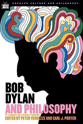 Beispielbild fr Bob Dylan and Philosophy: It's Alright Ma (I'm Only Thinking) (Popular Culture and Philosophy, 17) zum Verkauf von SecondSale