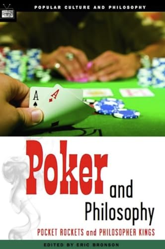 Stock image for Poker and Philosophy: Pocket Rockets and Philosopher Kings (Popular Culture and Philosophy) for sale by Open Books