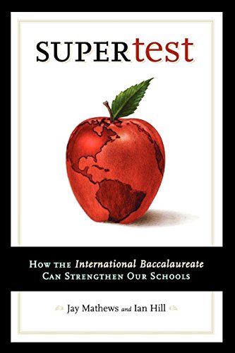 Stock image for Supertest: How the International Baccalaureate Can Strengthen Our Schools for sale by BookHolders