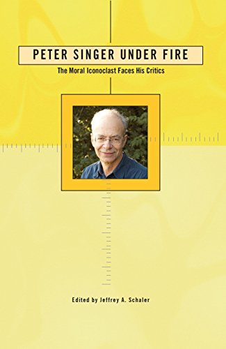 Stock image for Peter Singer Under Fire: The Moral Iconoclast Faces His Critics for sale by HPB-Red