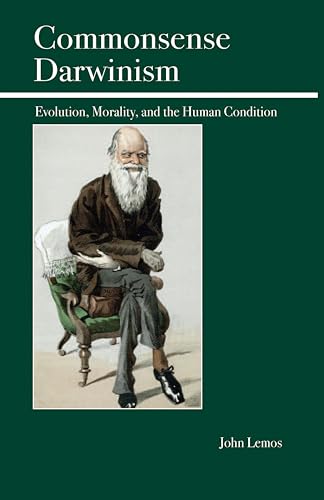 Stock image for Commonsense Darwinism: Evolution, Morality, and the Human Condition for sale by Open Books