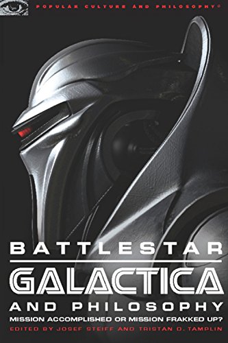 9780812696431: Battlestar Galactica and Philosophy: Mission Accomplished or Mission Frakked Up? (Popular Culture and Philosophy)