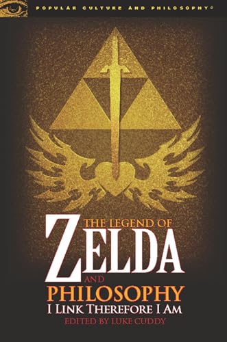 The Legend of Zelda and Philosophy: I Link Therefore I Am (Popular Culture and Philosophy)