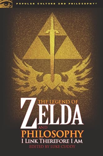 9780812696547: The Legend of Zelda and Philosophy: I Link Therefore I Am (Popular Culture and Philosophy, 36)