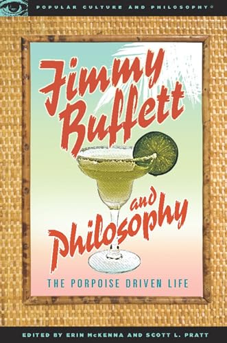 Stock image for Jimmy Buffett and Philosophy: The Porpoise Driven Life (Popular Culture and Philosophy) for sale by HPB-Red