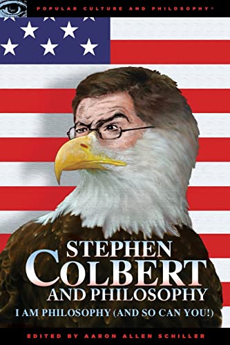 9780812696615: Stephen Colbert and Philosophy: I Am Philosophy (And So Can You!)
